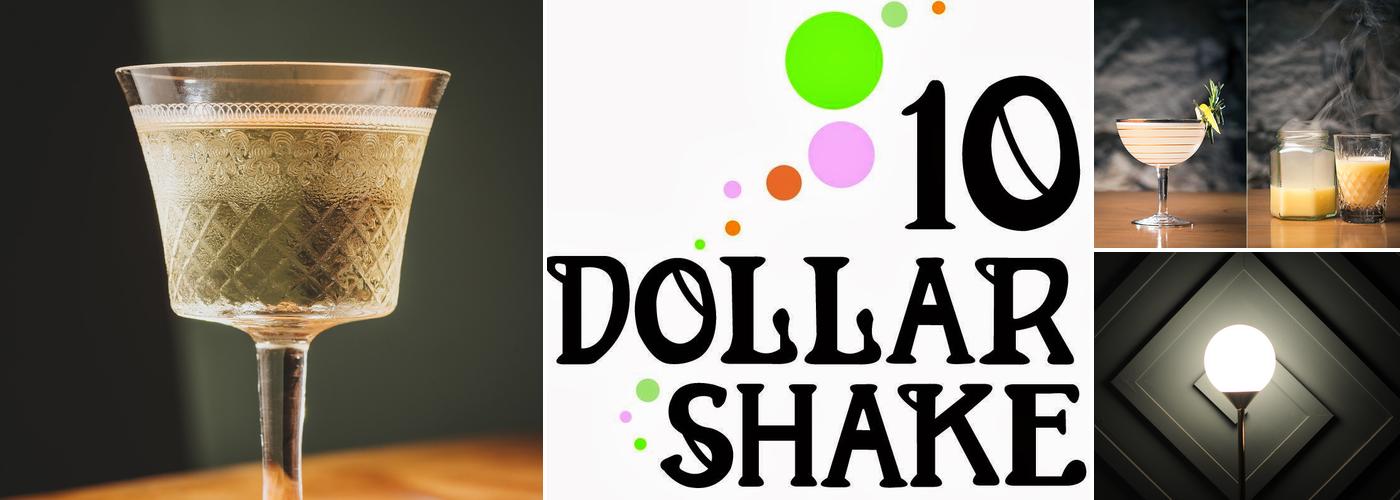 10 Dollar Shake