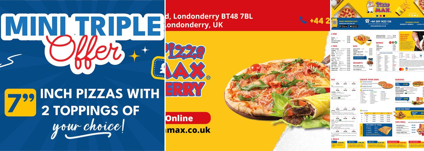 Pizza Max Derry - Londonderry, UK Menu