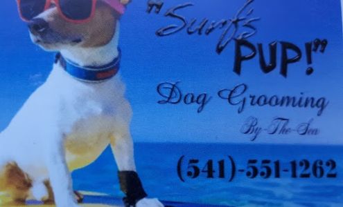"Surf's PUP!" Dog Grooming By-the-Sea 550 4th St SE, Bandon Oregon 97411