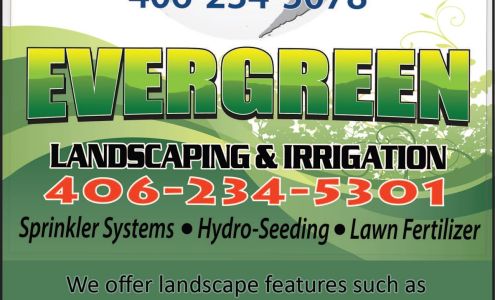 Evergreen Landscaping & Irrigation 2018 Valley Dr E, Miles City Montana 59301