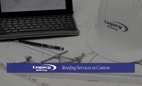 Legacy Roofing Services Canton