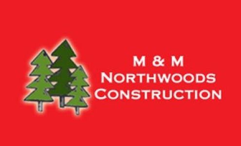 M & M Northwoods Construction 10900 Birkenstock Rd, Woodruff Wisconsin 54568