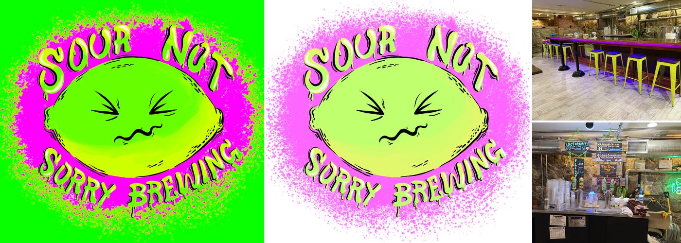 Sour Not Sorry Brewing