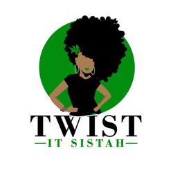 Twist It Sistah