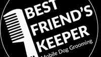 Best Friend's Keeper Mobile Dog Grooming