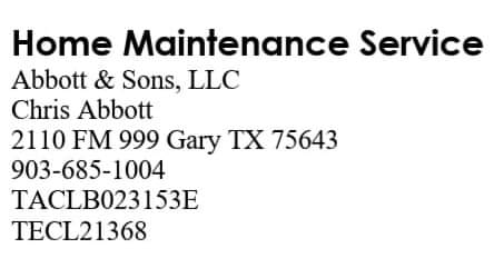 Abbott & Sons, LLC dba Home Maintenance Service 2110 FM 999, Gary City Texas 75643