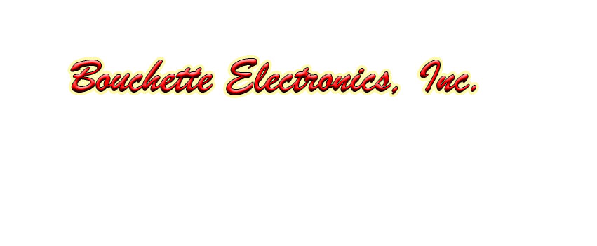 Bouchette Electronics Inc. N11325 County Hwy Y, Clintonville Wisconsin 54929